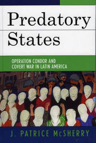 Cover image for Predatory States: Operation Condor and Covert War in Latin America