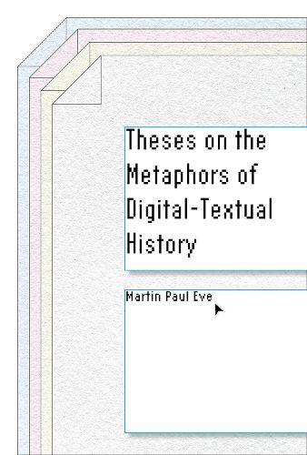 Theses on the Metaphors of Digital-Textual History