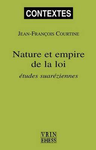 Cover image for Nature Et Empire de la Loi: Etudes Suareziennes