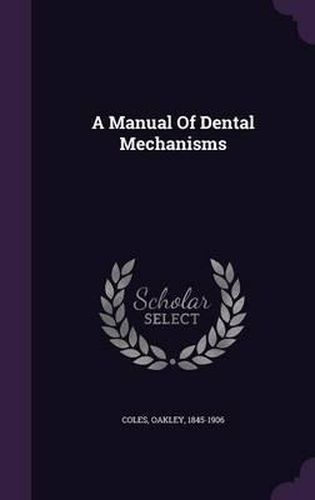 A Manual of Dental Mechanisms