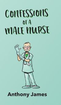 Cover image for Confessions of a Male Nurse