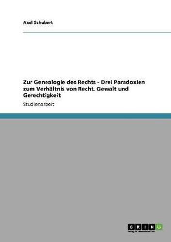 Cover image for Zur Genealogie des Rechts - Drei Paradoxien zum Verhaltnis von Recht, Gewalt und Gerechtigkeit