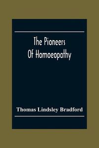 Cover image for The Pioneers Of Homoeopathy