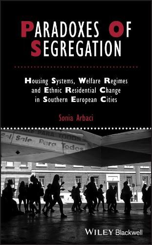 Cover image for Paradoxes of Segregation: Housing Systems, Welfare Regimes and Ethnic Residential Change in Southern European Cities