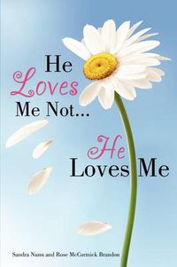 Cover image for He Loves Me Not...He Loves Me