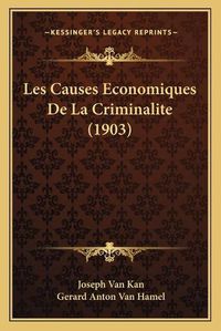 Cover image for Les Causes Economiques de La Criminalite (1903)