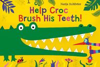 Cover image for Help Croc Brush His Teeth!
