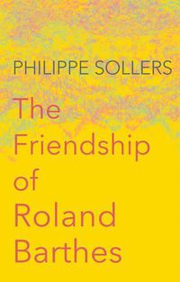 Cover image for The Friendship of Roland Barthes