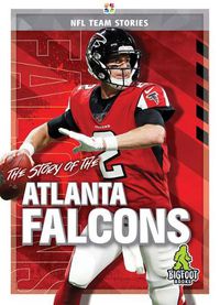 Cover image for The Story of the Atlanta Falcons