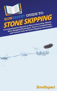 Cover image for HowExpert Guide to Stone Skipping