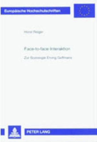 Cover image for Face-To-Face Interaktion: Zur Soziologie Erving Goffmans