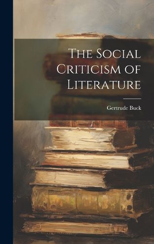 Cover image for The Social Criticism of Literature