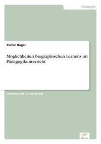 Cover image for Moeglichkeiten biographischen Lernens im Padagogikunterricht