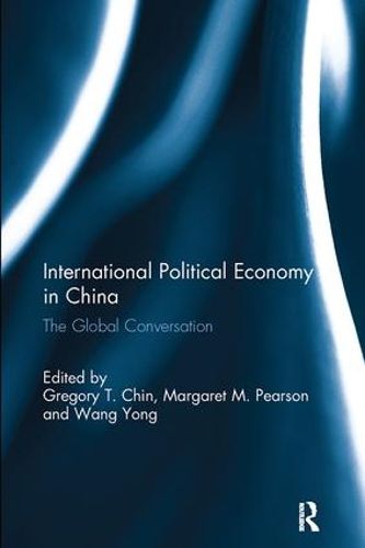 Cover image for International Political Economy in China: The Global Conversation