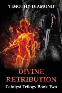 Cover image for Divine Retribution: Catalyst Trilogy Book 2