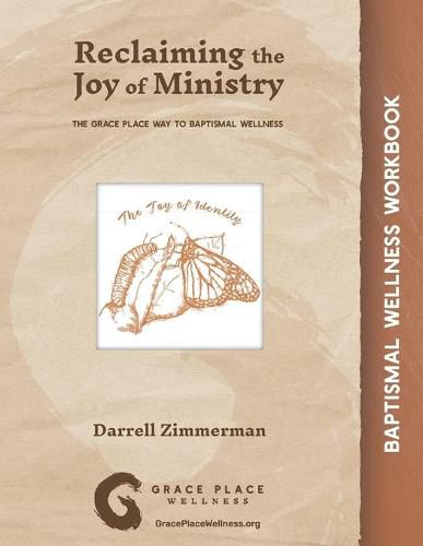 Cover image for Reclaiming the Joy of Ministry: The Grace Place Way to Baptismal Wellness