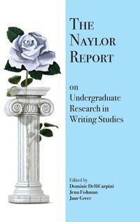 Cover image for The Naylor Report on Undergraduate Research in Writing Studies