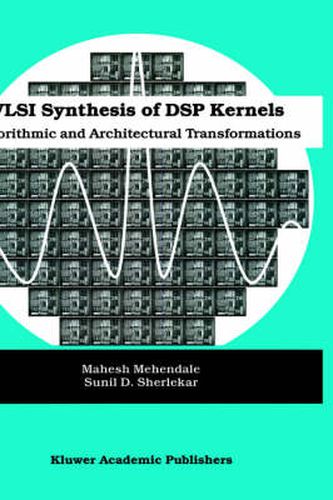 Cover image for VLSI Synthesis of DSP Kernels: Algorithmic and Architectural Transformations