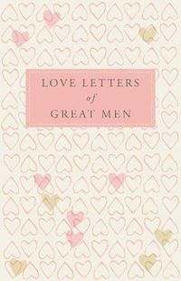 Cover image for Love Letters of Great Men
