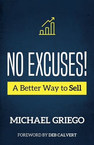 Cover image for No Excuses! A Better Way to Sell