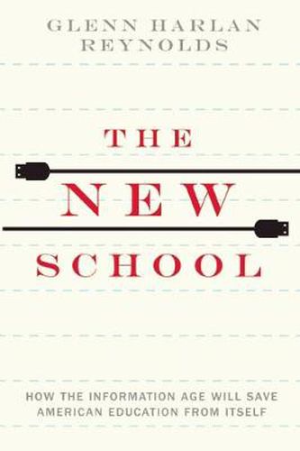 Cover image for The New School: How the Information Age Will Save American Education from Itself