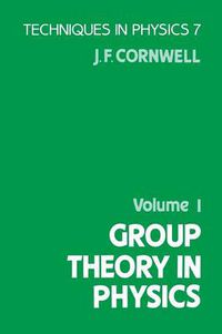 Cover image for Group Theory in Physics: Volume 1