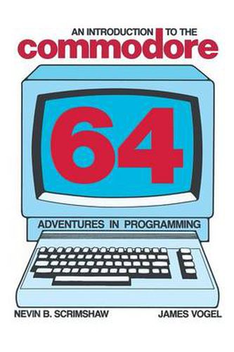 Cover image for An Introduction to the Commodore 64: Adventures in Programming