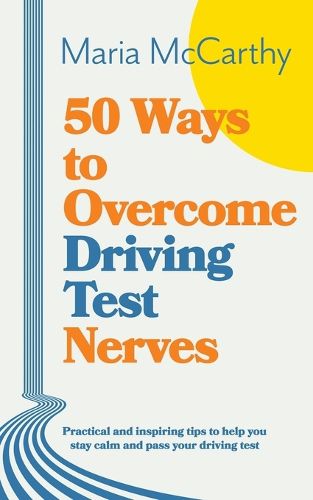 Cover image for 50 Ways to Overcome Driving Test Nerves