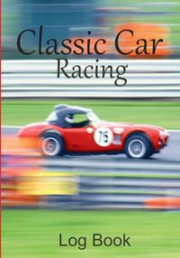 Cover image for Classic Car Racing Log Book