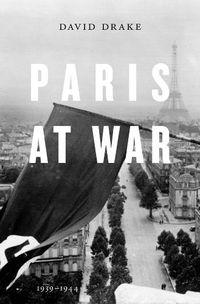 Cover image for Paris at War: 1939-1944