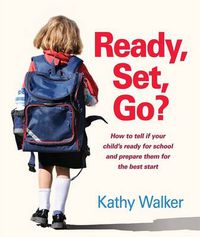 Cover image for Ready, Set, Go? How to tell if your child's ready for school and prepare them for the best start