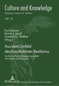 Cover image for Aus Dem Umfeld Des Konstruktiven Realismus: Studien Zu Psychotherapiewissenschaft, Neurokritik Und Philosophie