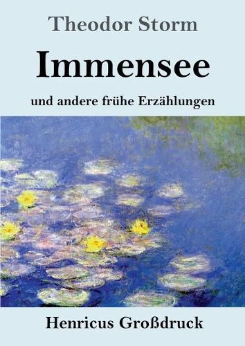 Immensee (Grossdruck): und andere fruhe Erzahlungen