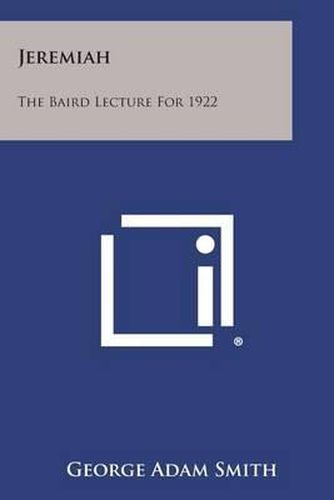 Jeremiah: The Baird Lecture for 1922