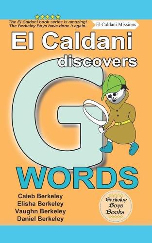 El Caldani Discovers G Words (Berkeley Boys Books - El Caldani Missions)