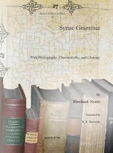 Syriac Grammar: With Bibliography, Chrestomathy, and Glossary