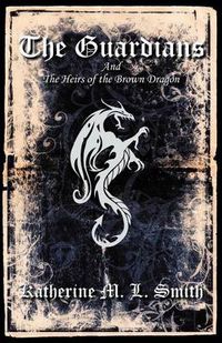 Cover image for The Guardians and the Heirs of the Brown Dragon