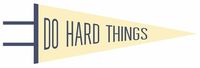 Cover image for Do Hard Things Pennant: (screen printed)