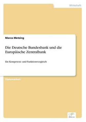 Cover image for Die Deutsche Bundesbank und die Europaische Zentralbank: Ein Kompetenz- und Funktionsvergleich