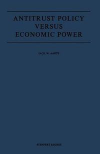 Cover image for Antitrust Policy versus Economic Power