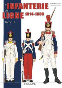 Cover image for L'Infanterie De Ligne Tome 2: 1814-1830