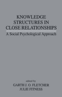 Cover image for Knowledge Structures in Close Relationships: A Social Psychological Approach