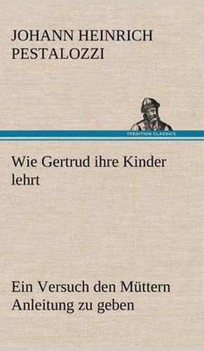 Cover image for Wie Gertrud Ihre Kinder Lehrt