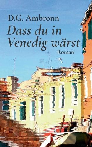 Cover image for Dass du in Venedig warst: Roman