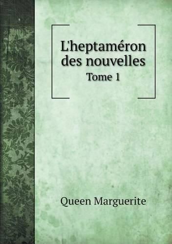 L'heptameron des nouvelles Tome 1