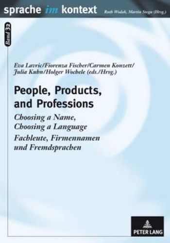 People, Products, and Professions: Choosing a Name, Choosing a Language - Fachleute, Firmennamen und Fremdsprachen