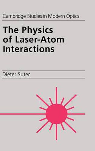 Cover image for The Physics of Laser-Atom Interactions