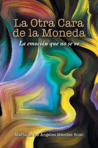 Cover image for La Otra Cara De La Moneda: La Emocion Que No Se Ve