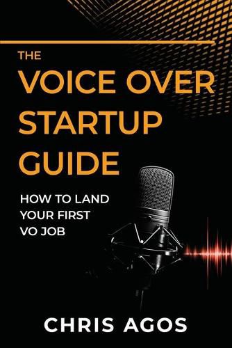 Cover image for The Voice Over Startup Guide: How to Land Your First VO Job