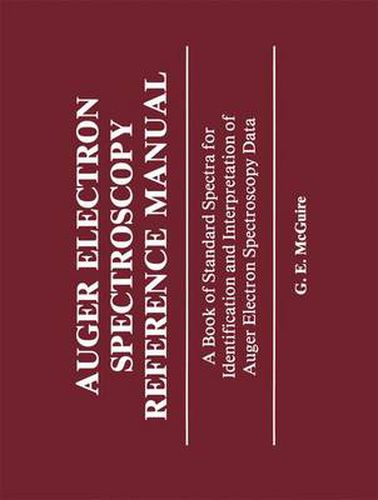 Cover image for Auger Electron Spectroscopy Reference Manual: A Book of Standard Spectra for Identification and Interpretation of Auger Electron Spectroscopy Data